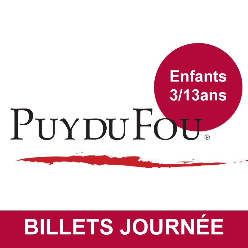 Puy du Fou - Billets enfants