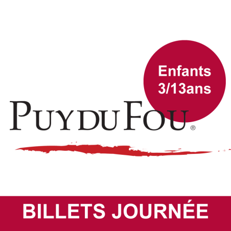 Puy du Fou - Billets enfants