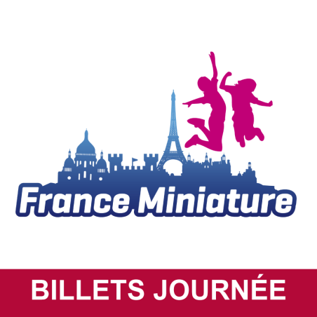 France Miniature - billets journée